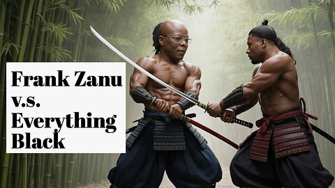 Frank Zanu vs. Everything Black