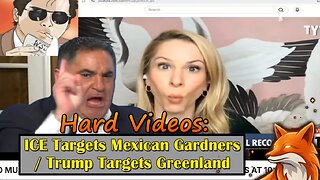 Hard Videos: "ICE Targets Mexican Gardners / Trump Targets Greenland" | 01252026a