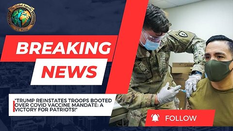 "Trump Reinstates Troops Booted Over COVID Vaccine Mandate | Victory for Patriots!"