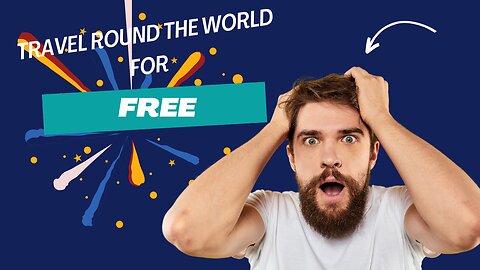 Travel round the world for free...