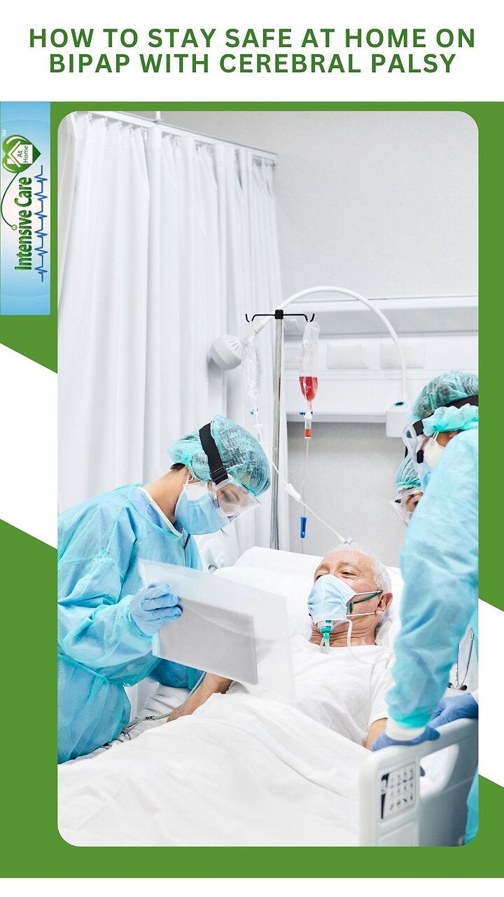 How to Stay Safe at Home on BiPAP with Cerebral Palsy