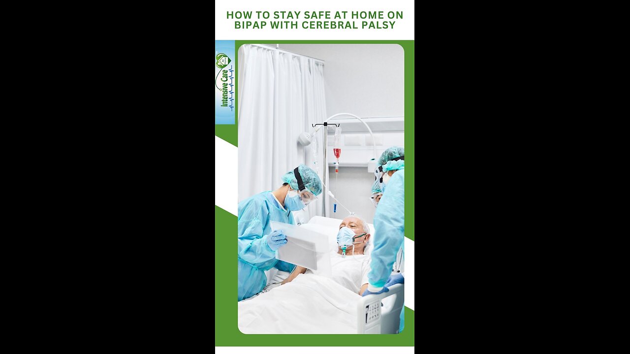 How to Stay Safe at Home on BiPAP with Cerebral Palsy