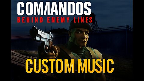Commandos: Behind Enemy Lines – Custom Music