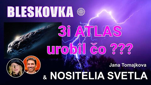 NOSITELIA SVETLA💫: Bleskovka / 3i ATLAS urobil čo ???