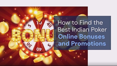 Finding the Best Indian Poker Game Bonuses