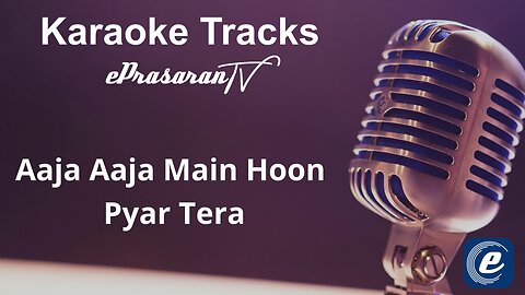 Aaja Aaja Main Hoon Pyar Tera Karaoke Hindi