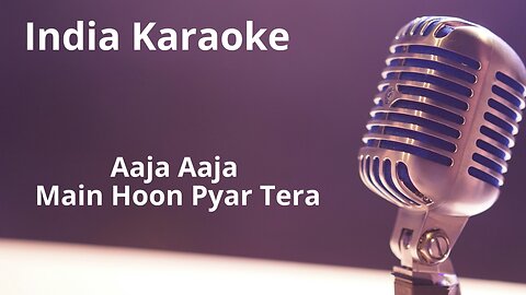 Aaja Aaja Main Hoon Pyar Tera Karaoke Hindi