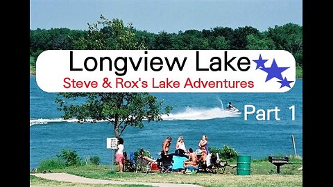 Longview Lake Part 1