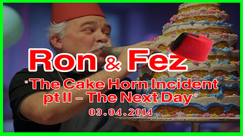 Ron and Fez: The Legendary Cake Horn Incident (Part 2)