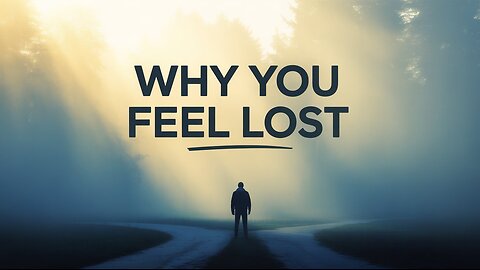 Why You Feel Lost: The Hidden Science Behind Life’s Confusion