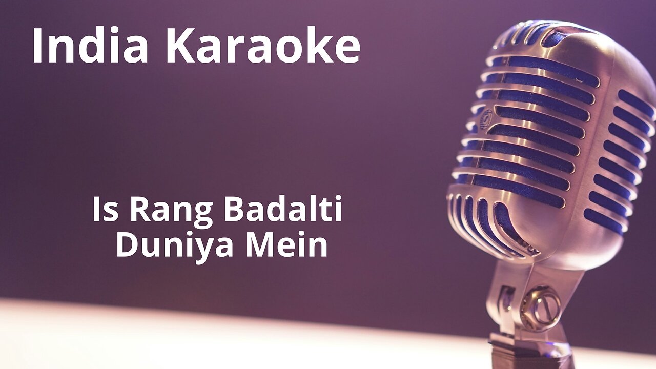 Is Rang Badalti Duniya Mein Karaoke Hindi