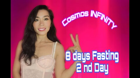 Cosmos Infinity - 8 days fasting / 2nd day