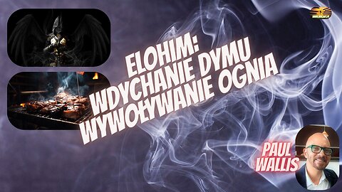Elohim - Wdychanie dymu, Wywoływanie ognia - Paul Wallis