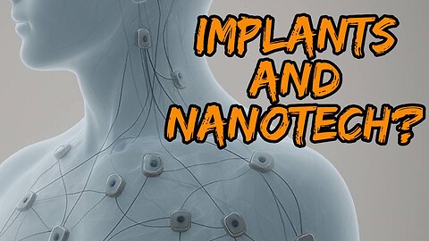 Implants, Nanotech, Wearables and The Paradigm #9