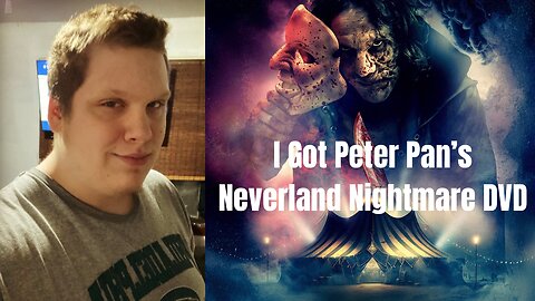 I Got Peter Pan’s Neverland Nightmare DVD