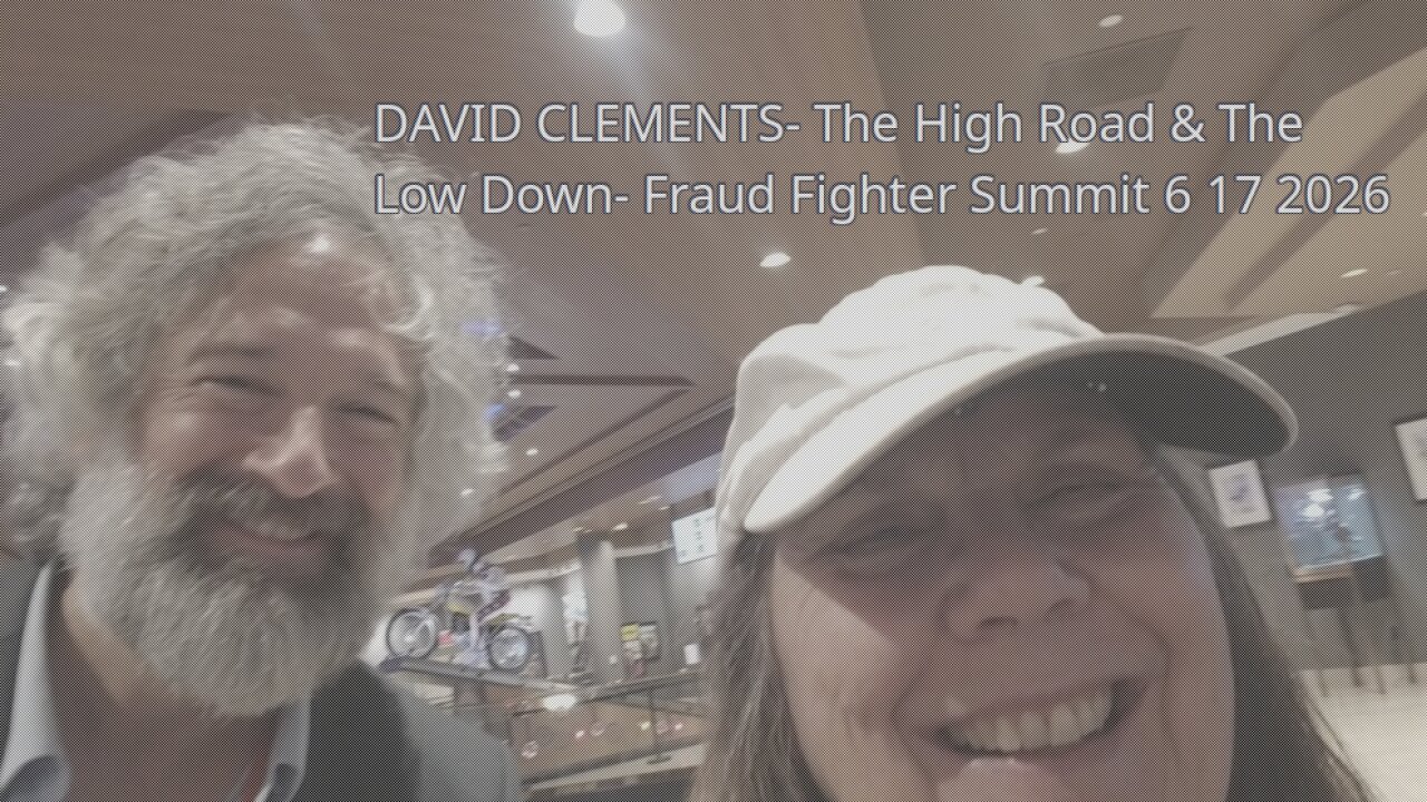 DAVID CLEMENTS- The High Road & The Low Down- Fraud Fighter Summit 6 17 2026