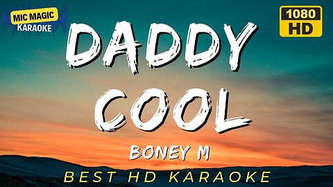 DADDY COOL - BONEY M (HD KARAOKE VERSION)