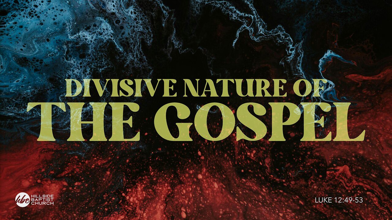 The Divisive Nature of the Gospel