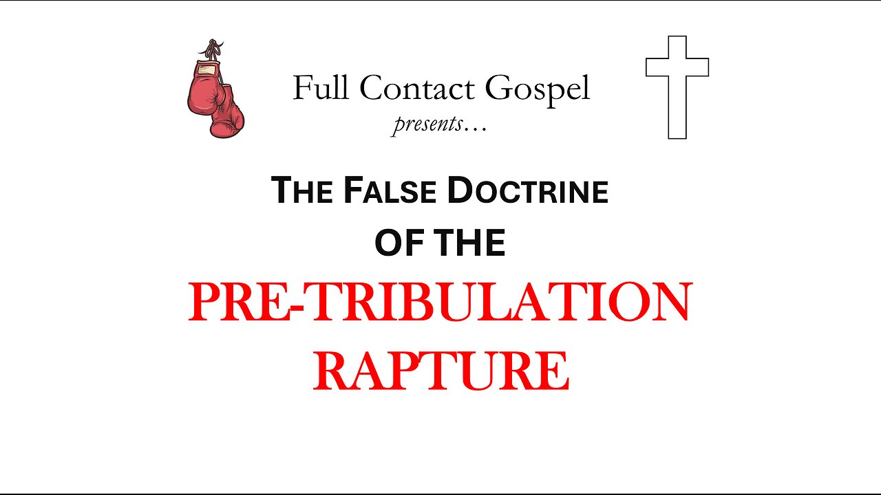 The False Doctrine of the Pre-Tribulation Rapture