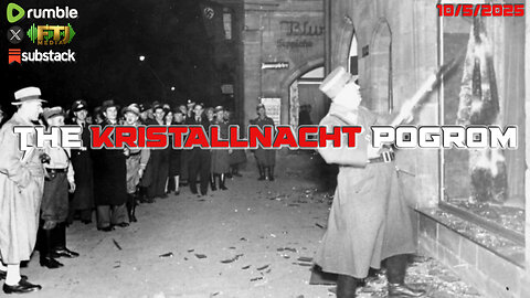 🔴RUMBLE.COM/NIGHTNATION | KRISTALLNACHT POGROM