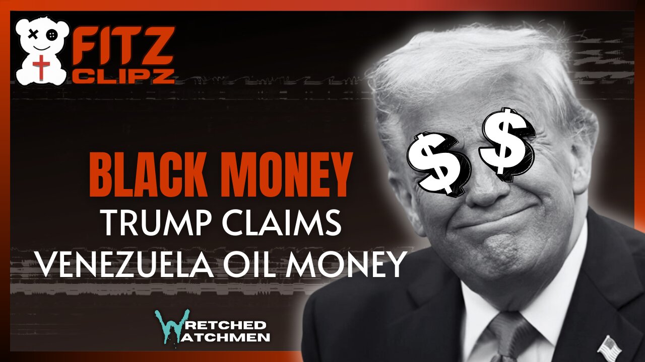 Black Money: Trump Claims Venezuela Oil Money