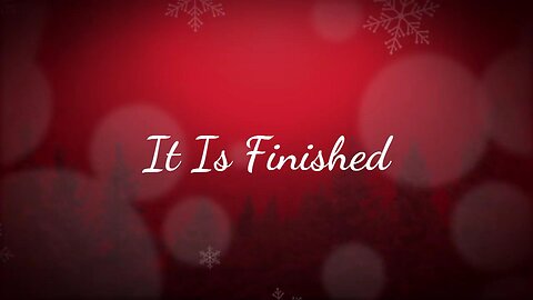It Is Finished