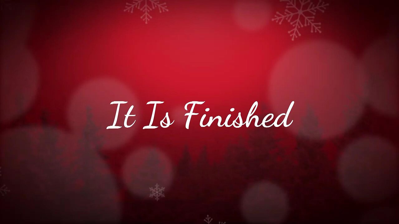 It Is Finished