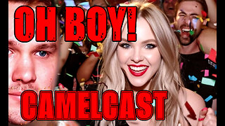 CAMELCAST FRIDAY! SERIOUS DRAMA MELTDOWN AND A CELEBRATION!