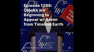 Episode 1288: Cracks are Beginning to Appear w/ Aaron from Timeline Earth