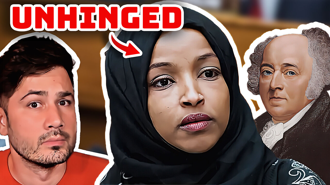 Ilhan Omar ACCUSES Founding Father John Adams Of Being UNAMERICAN