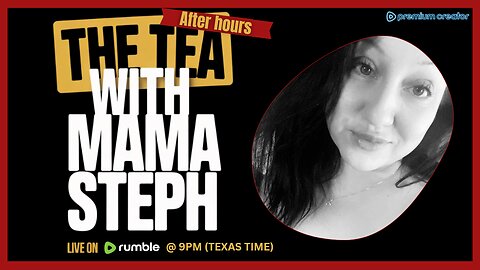 The Tea With Mama Steph (Episode 23) OPEN MIC!! COME JOIN THE FUN!!