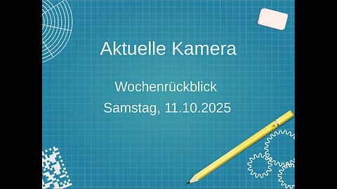 Aktuelle Kamera, Wochenrückblick, 11.10.25