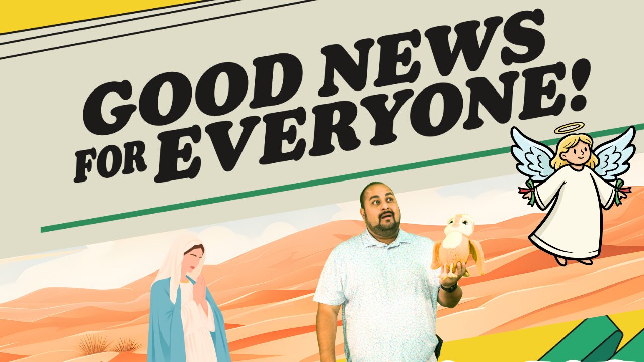 Good News for Everyone