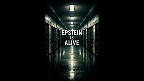EPSTEIN IS ALIVE