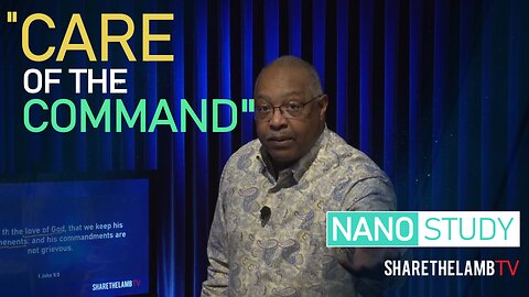 The Care of the Commandment | Nano Study | Excerpt From: His Commands, His Truth | Share The Lamb TV