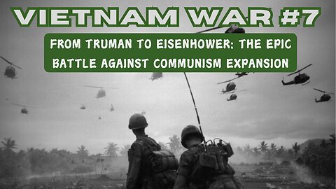 Vietnam War 7 - From Truman to Eisenhower: The Epic Battle Against Communism Expansion #history #fyp