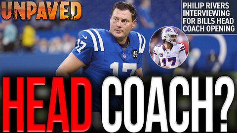 Bills Interview PHILIP RIVERS For Head Coaching Job... | UNPAVED