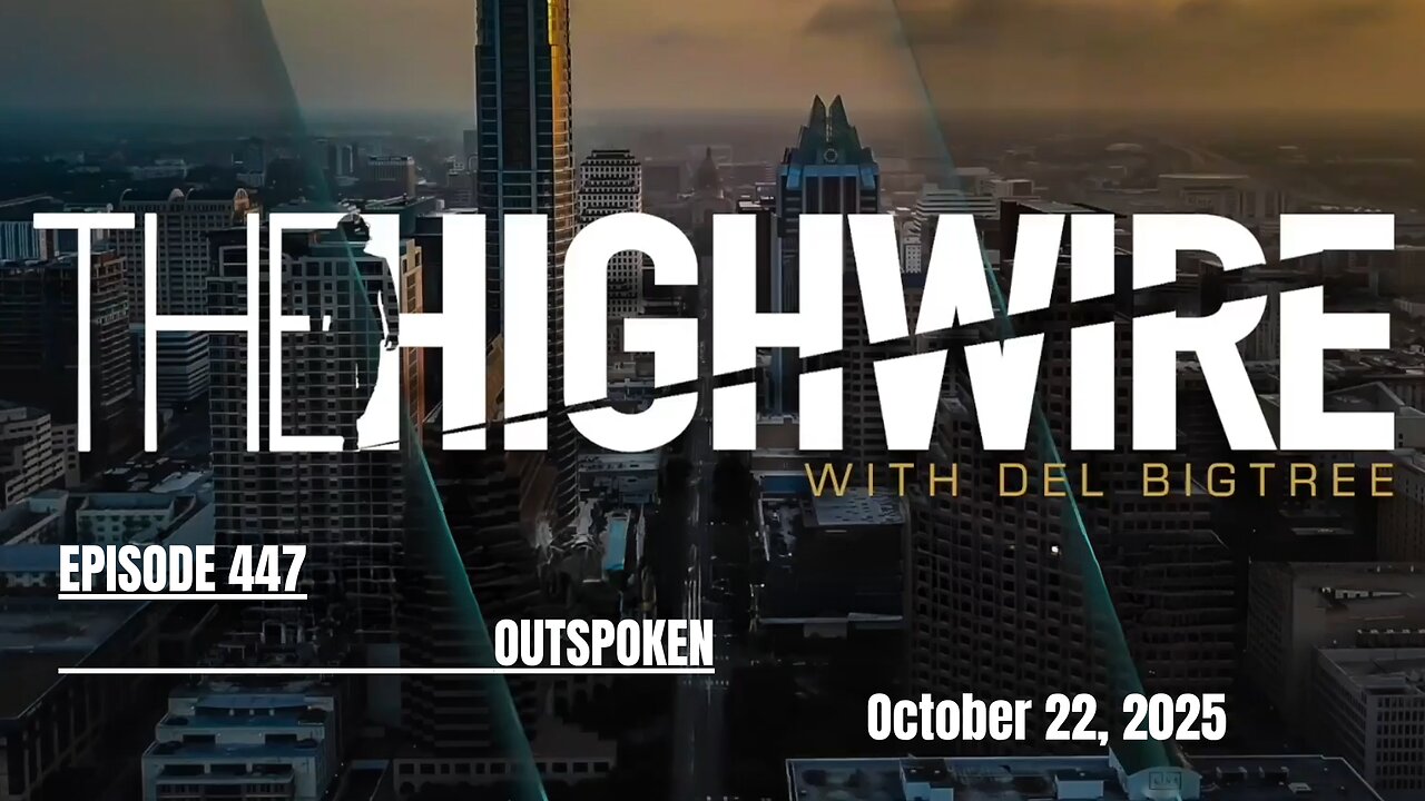 The Highwire Episode 447: OUTSPOKEN - October 22, 2025
