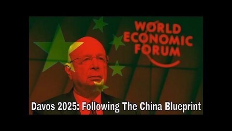 Davos 2025 - Klaus Schwab Wants To Globalize The China System