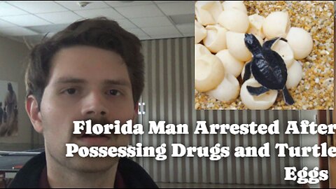 Florida Man Arrested After Possessing Drugs & Turtle Eggs