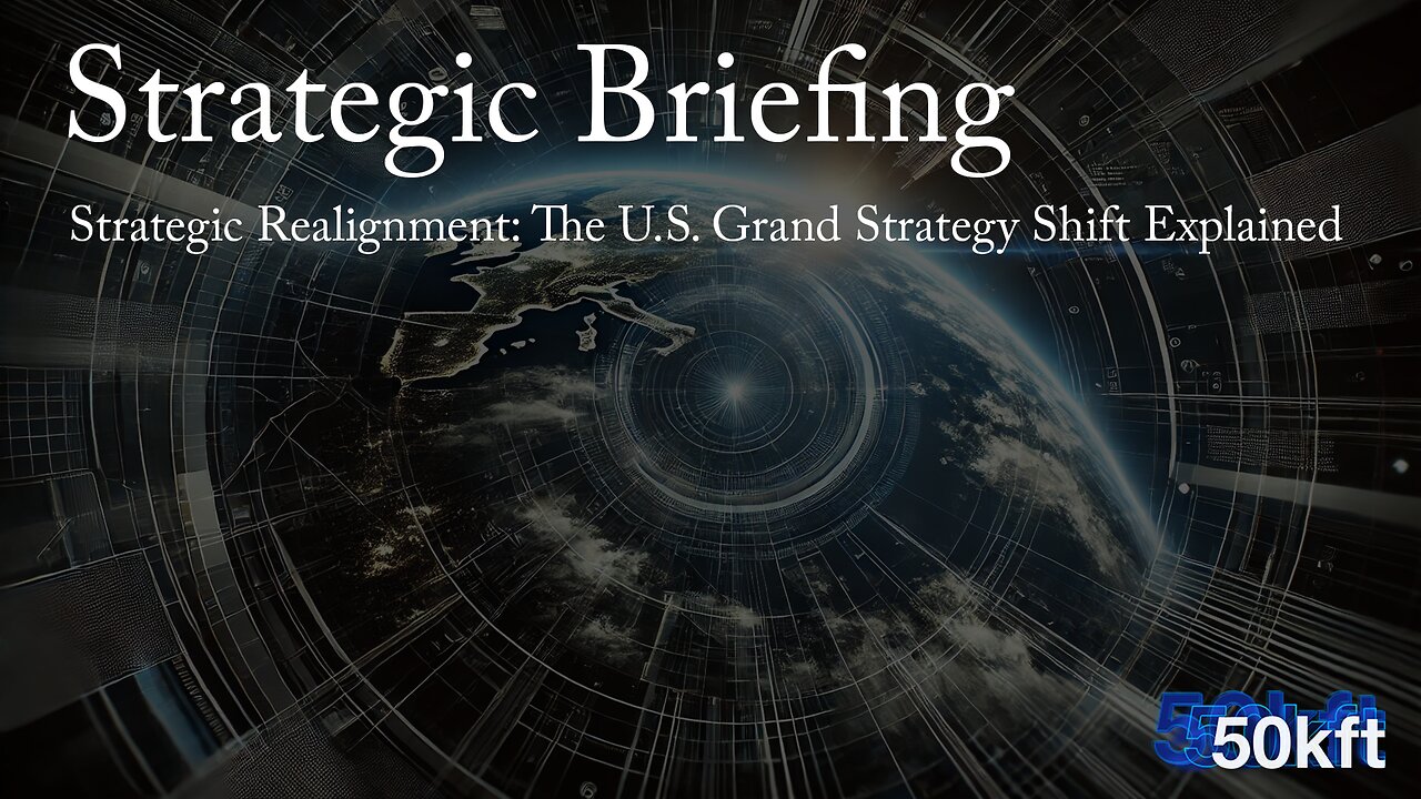 50kft Strategic Briefing: Grand Strategy Shift
