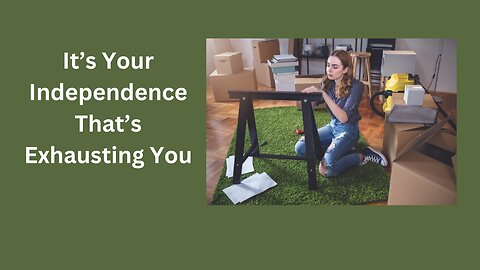 Hypnosis Story: Your Independence is Exhausting You