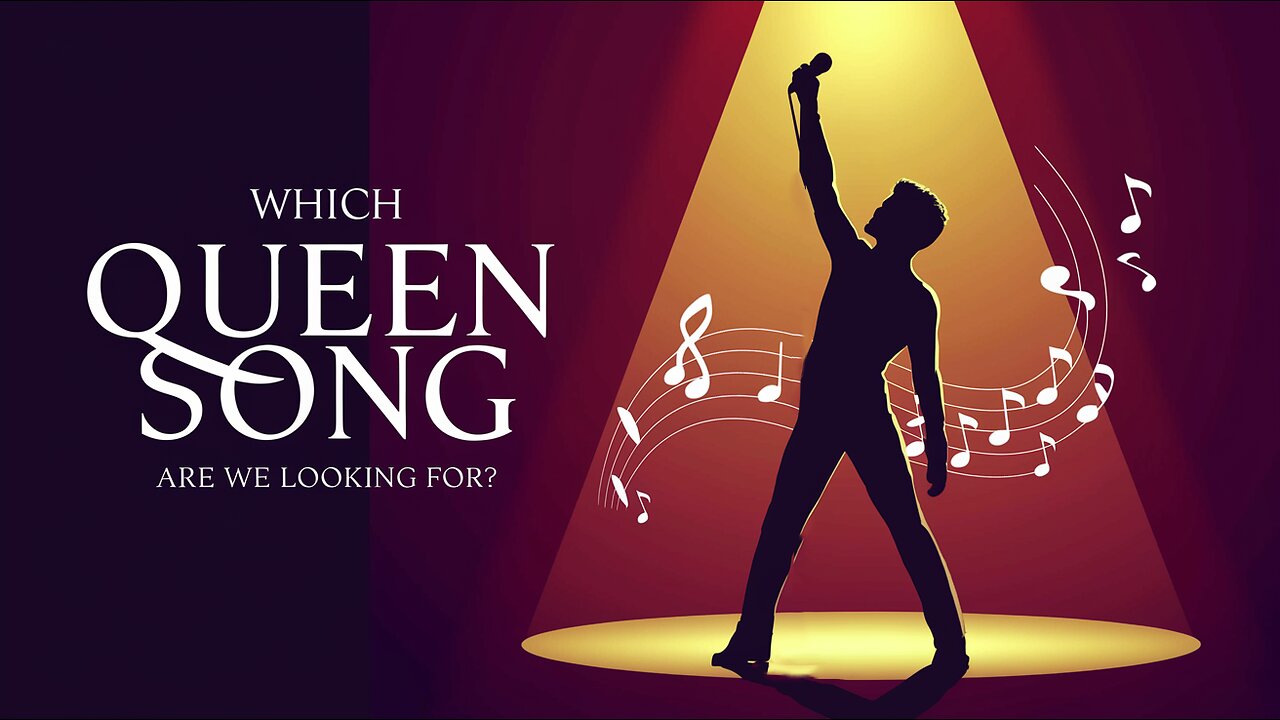 Which Queen Song Are We Looking For?