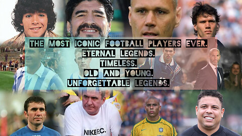 The most iconic football players ever. Eternal legends. Timeless. Old & young. Unforgettable legends