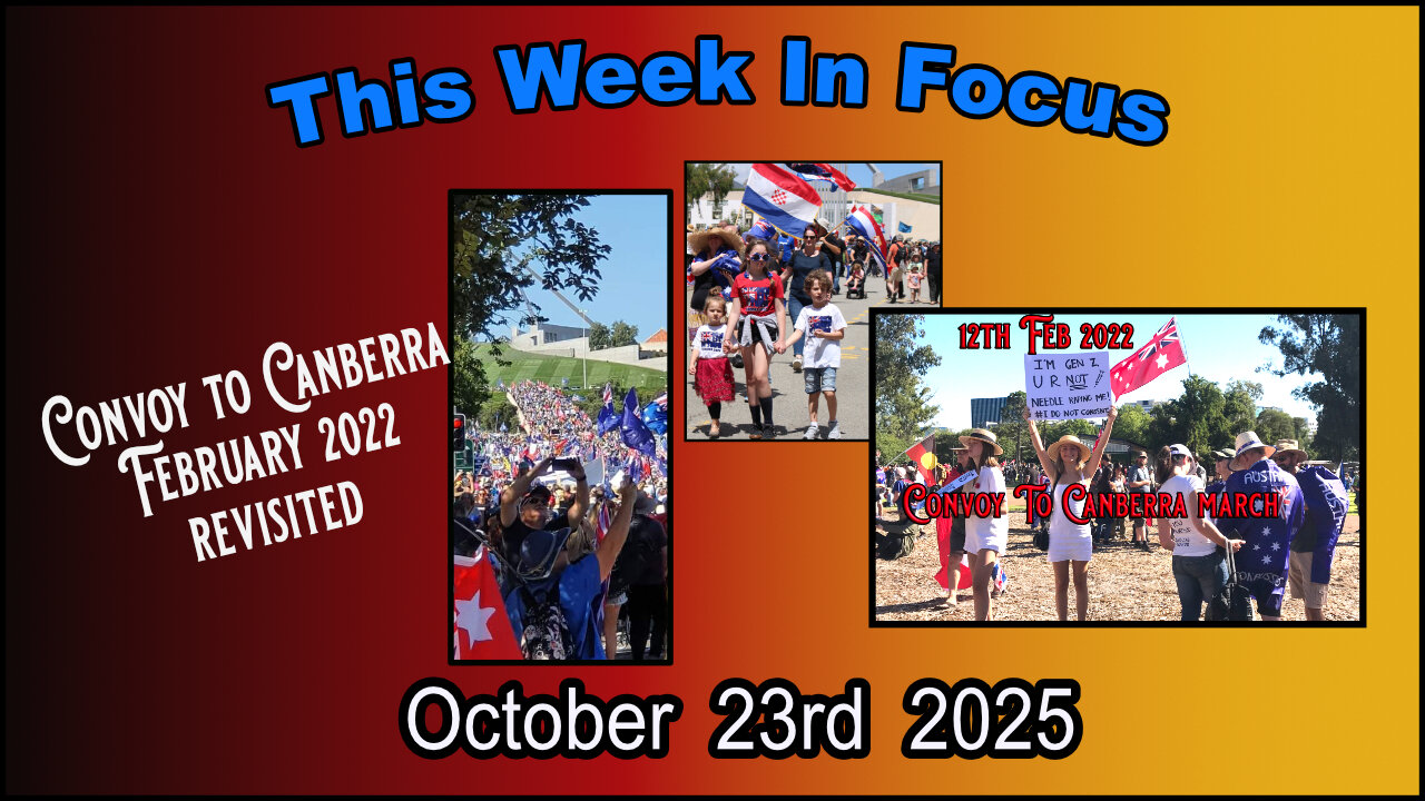 In Focus This Week - Convoy To Canberra February 2022 - REVISITED