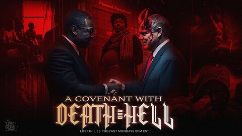 A Covenant with Death and Hell | Lost in Lies Podcast | LILP 140