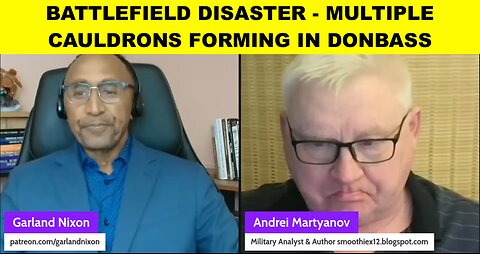 ANDREI MARTYANOV - BATTLEFIELD DISASTER - MULTIPLE CAULDRONS FORMING IN DONBASS