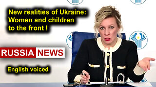 New realities of Ukraine: Women and children to the front! Zakharova, Russia