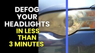 Defog Your Headlights in Less Than 3 Minutes