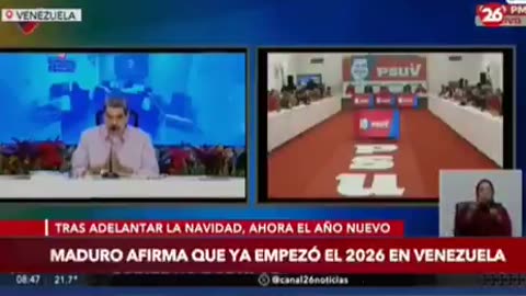 "2026 has already begun, today is already 2026" - Venezuelan President Maduro.